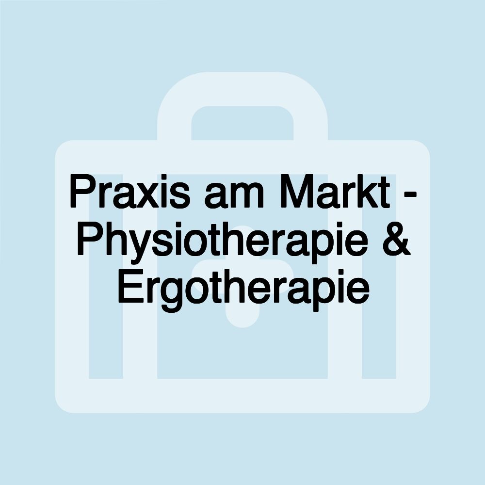 Praxis am Markt - Physiotherapie & Ergotherapie