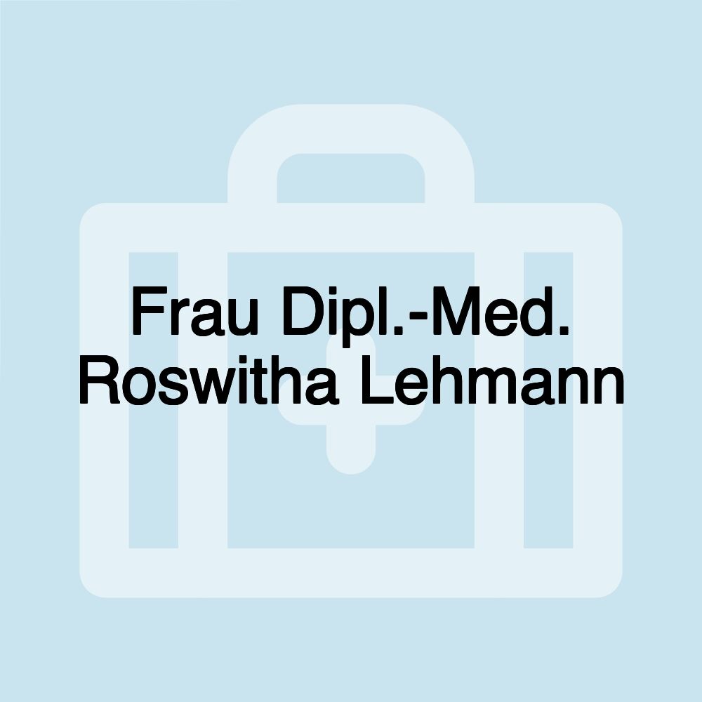 Frau Dipl.-Med. Roswitha Lehmann