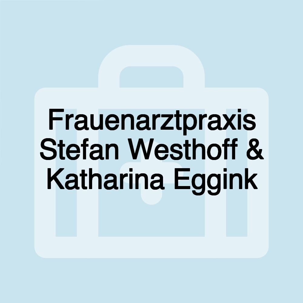 Frauenarztpraxis Stefan Westhoff & Katharina Eggink