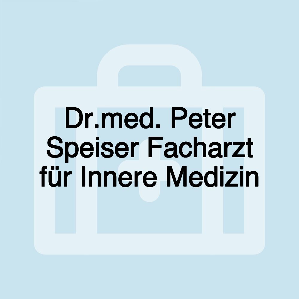 Dr.med. Peter Speiser Facharzt für Innere Medizin