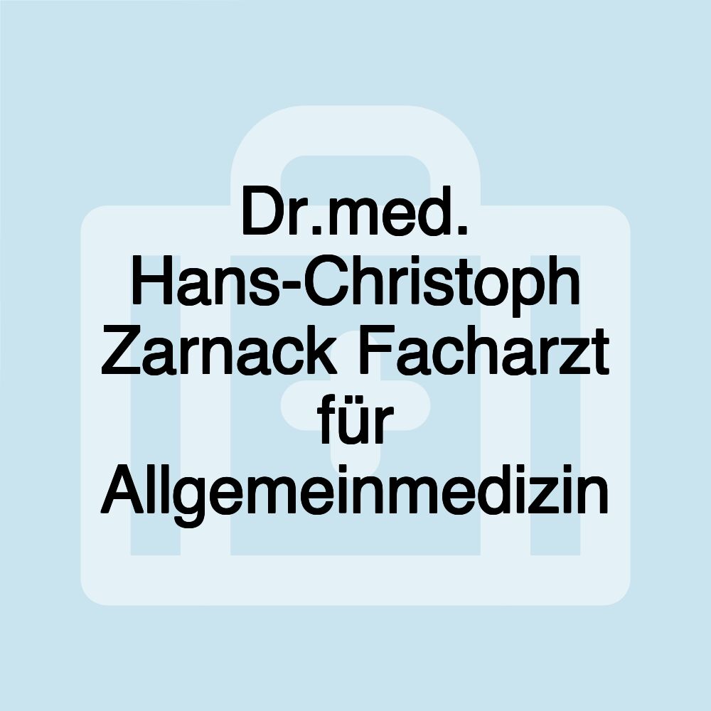 Dr.med. Hans-Christoph Zarnack Facharzt für Allgemeinmedizin