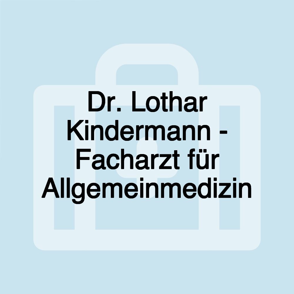 Dr. Lothar Kindermann - Facharzt für Allgemeinmedizin