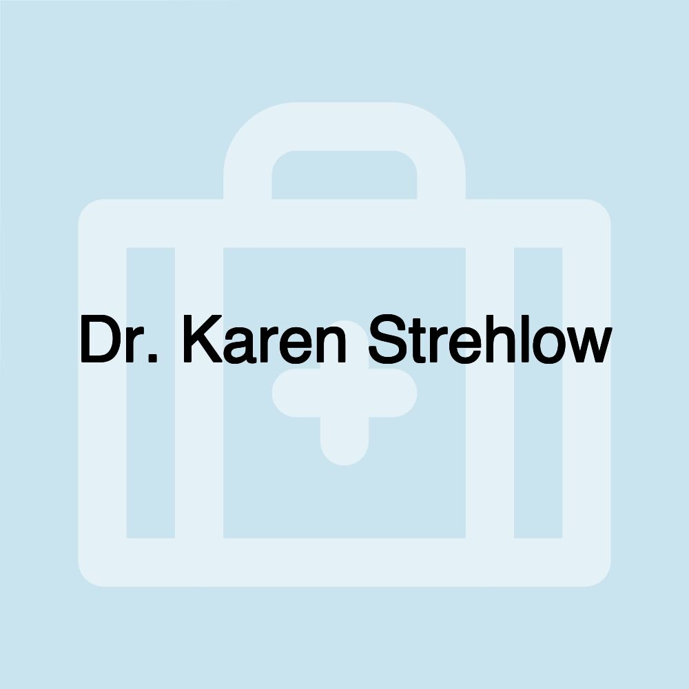 Dr. Karen Strehlow