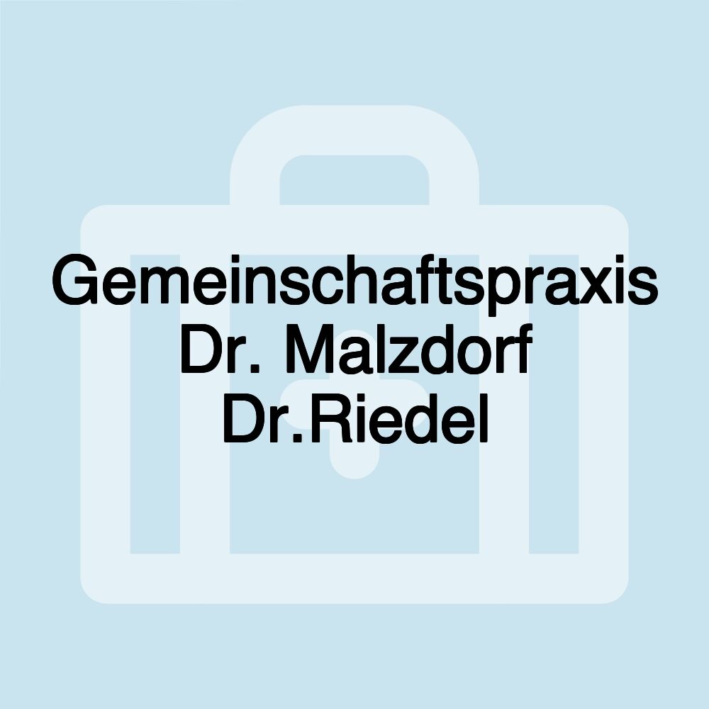 Gemeinschaftspraxis Dr. Malzdorf Dr.Riedel