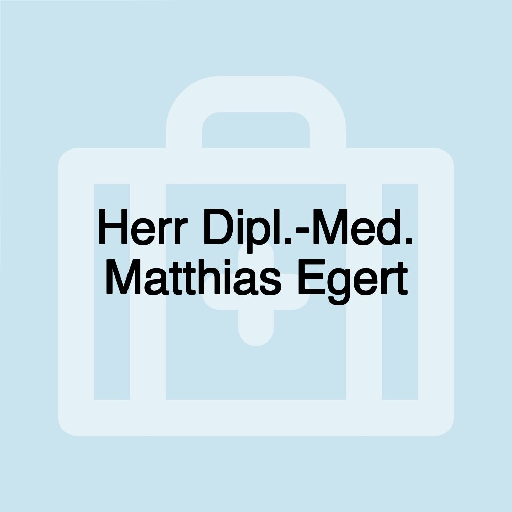 Herr Dipl.-Med. Matthias Egert