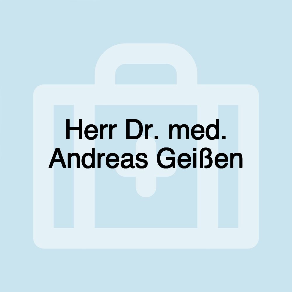 Herr Dr. med. Andreas Geißen