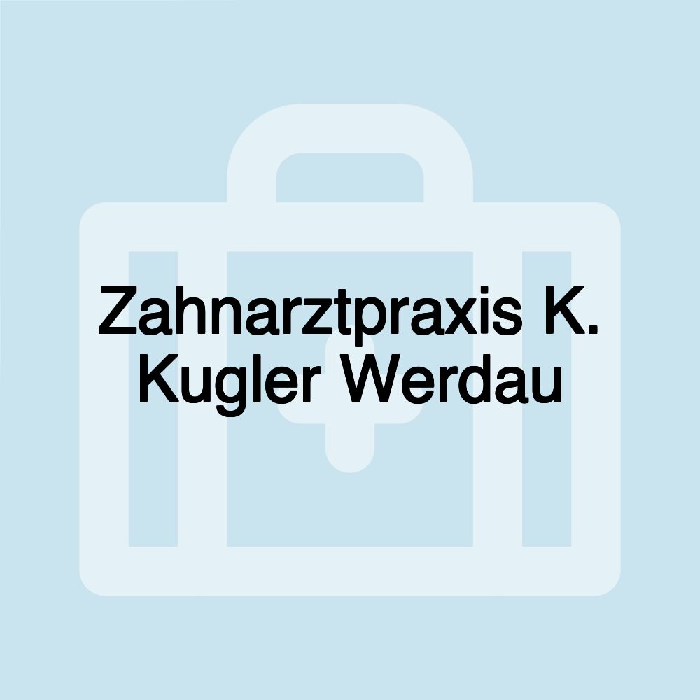 Zahnarztpraxis K. Kugler Werdau