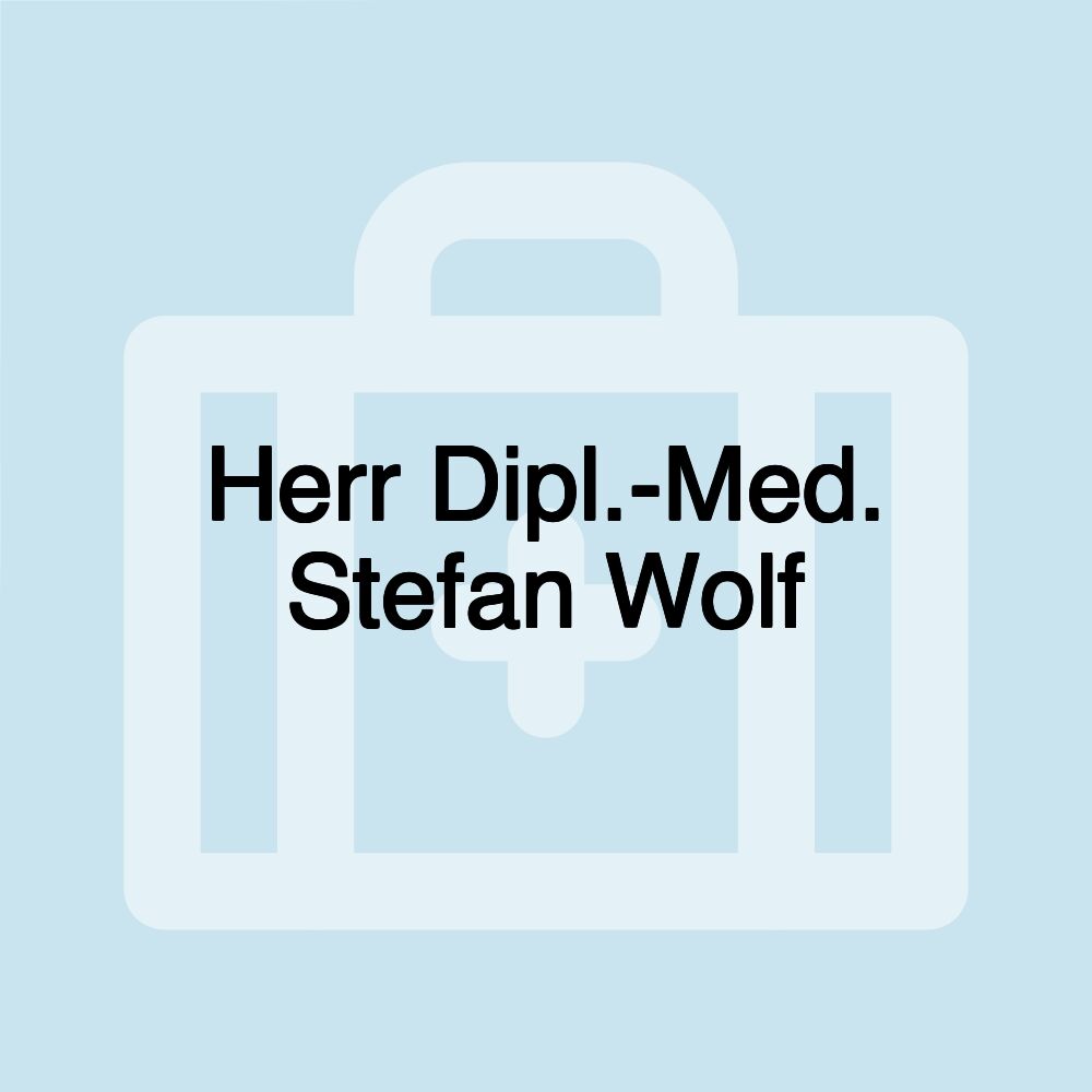 Herr Dipl.-Med. Stefan Wolf