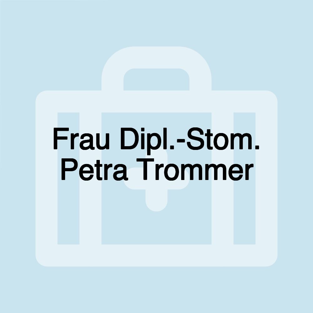 Frau Dipl.-Stom. Petra Trommer