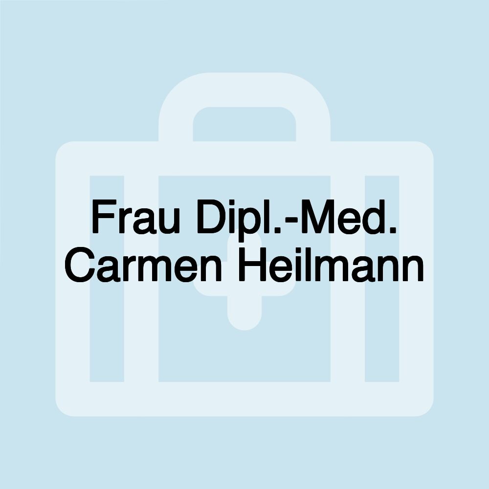 Frau Dipl.-Med. Carmen Heilmann