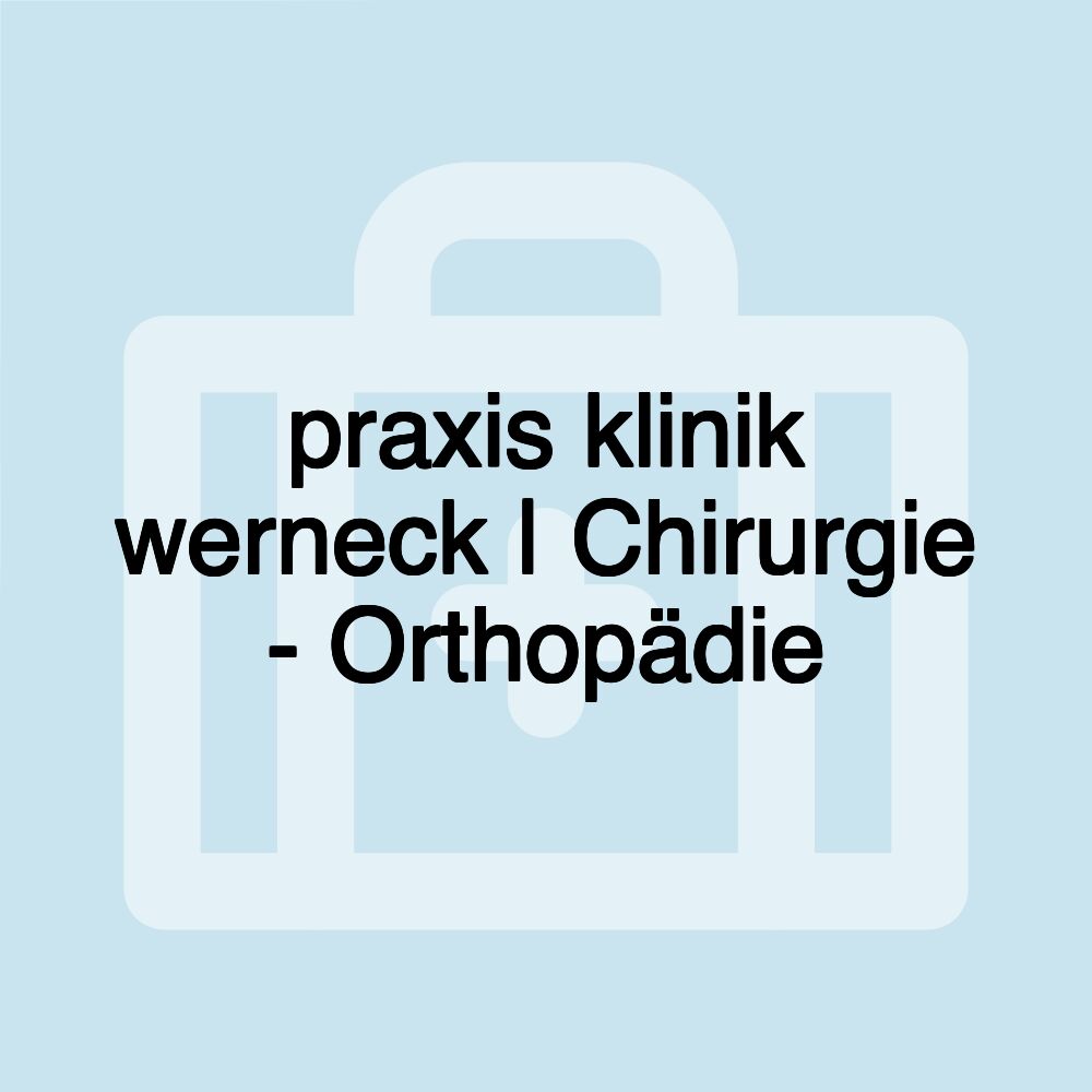 praxis klinik werneck | Chirurgie - Orthopädie