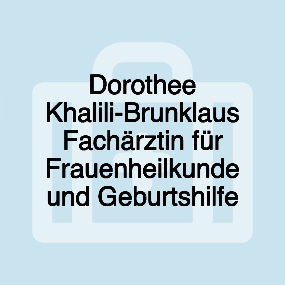 Dorothee Khalili-Brunklaus Fachärztin für Frauenheilkunde und Geburtshilfe