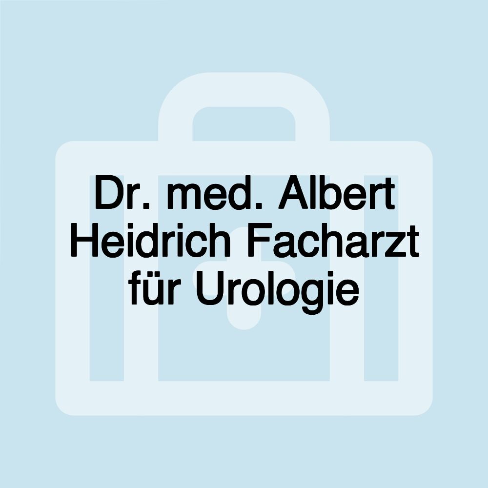 Dr. med. Albert Heidrich Facharzt für Urologie