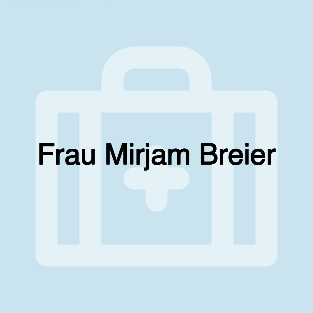 Frau Mirjam Breier