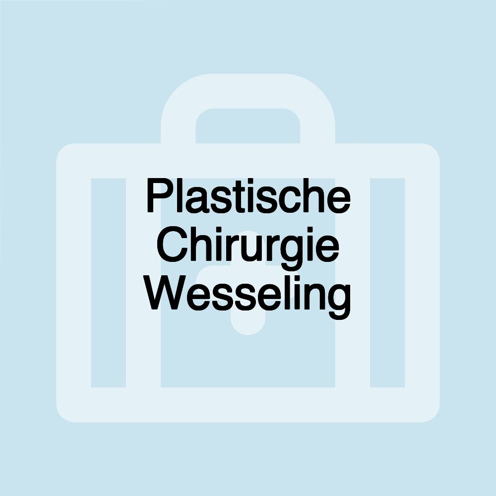 Plastische Chirurgie Wesseling