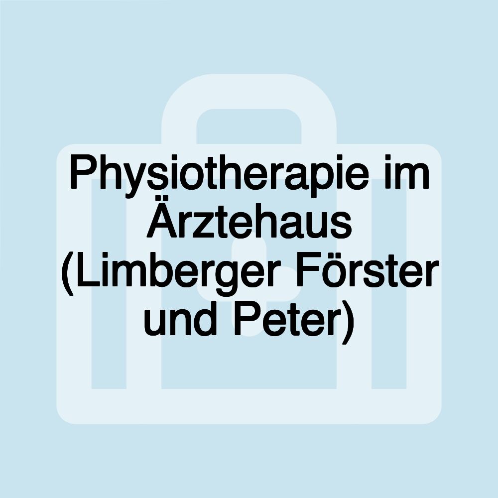 Physiotherapie im Ärztehaus (Limberger Förster und Peter)