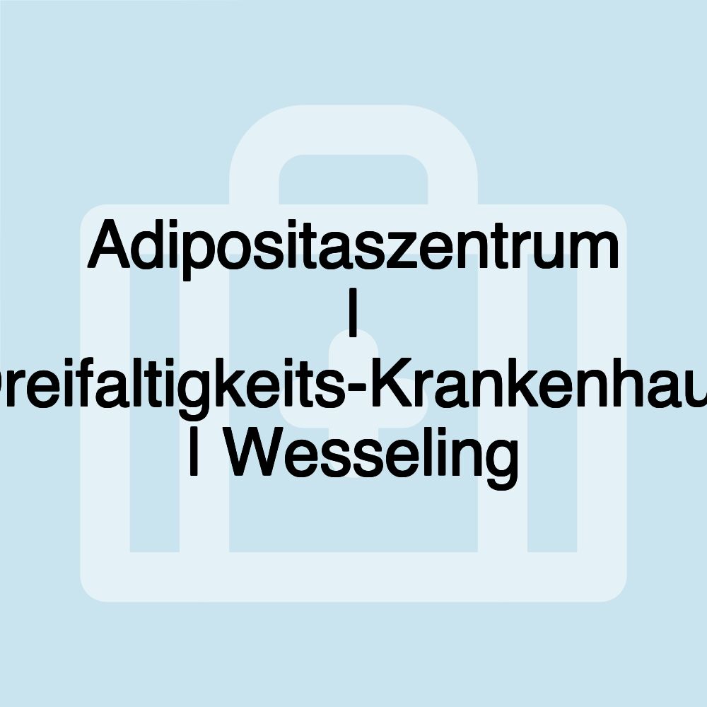 Adipositaszentrum | Dreifaltigkeits-Krankenhaus | Wesseling