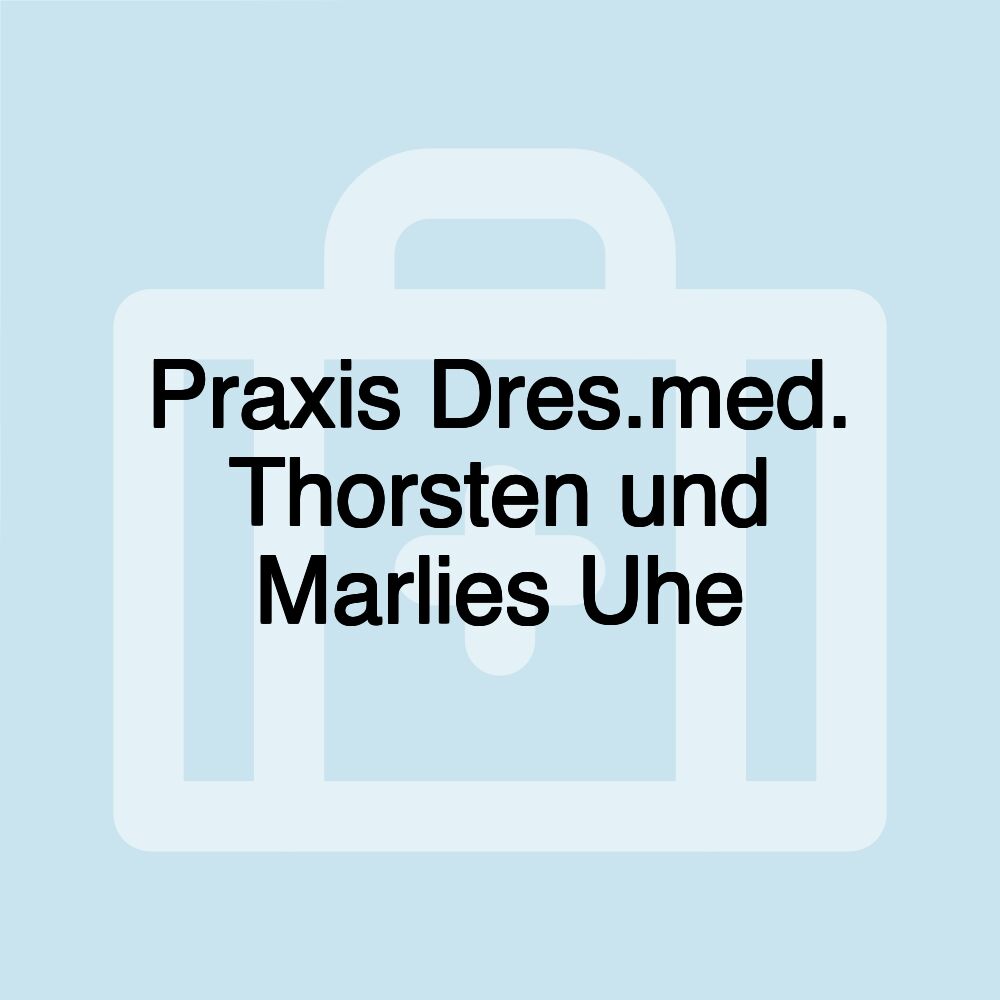 Praxis Dres.med. Thorsten und Marlies Uhe