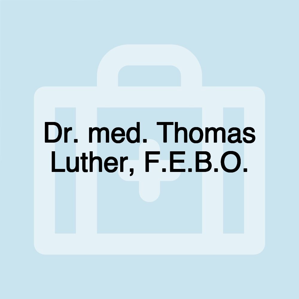 Dr. med. Thomas Luther, F.E.B.O.