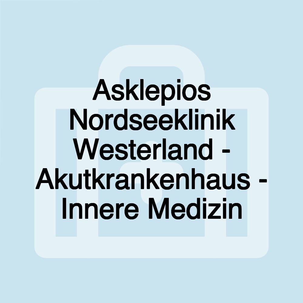 Asklepios Nordseeklinik Westerland - Akutkrankenhaus - Innere Medizin