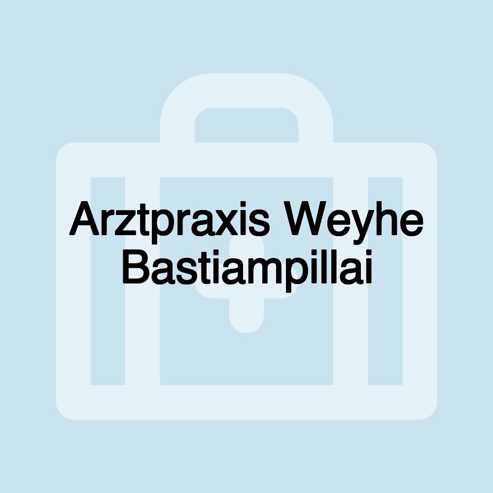 Arztpraxis Weyhe Bastiampillai