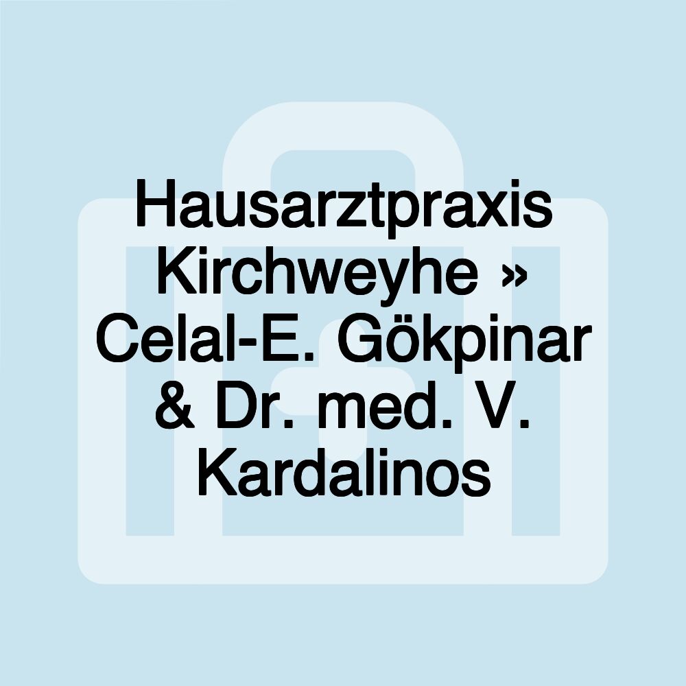 Hausarztpraxis Kirchweyhe » Celal-E. Gökpinar & Dr. med. V. Kardalinos