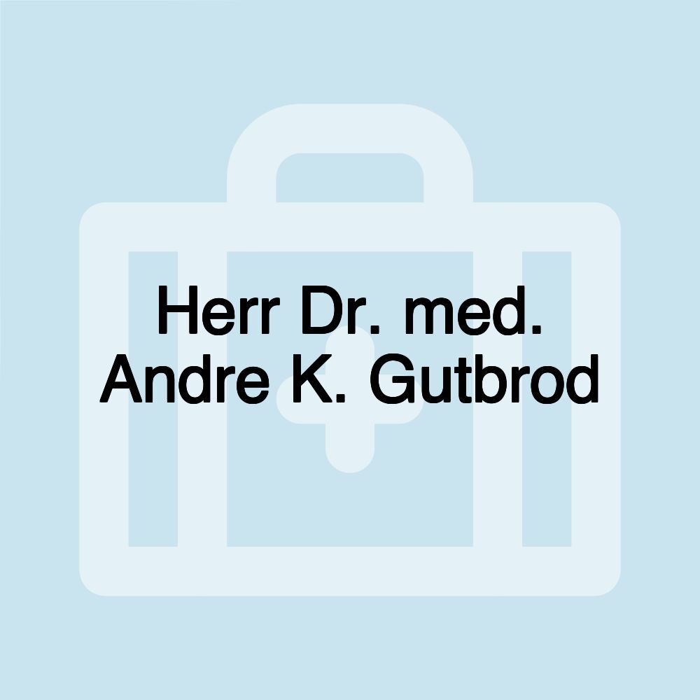 Herr Dr. med. Andre K. Gutbrod