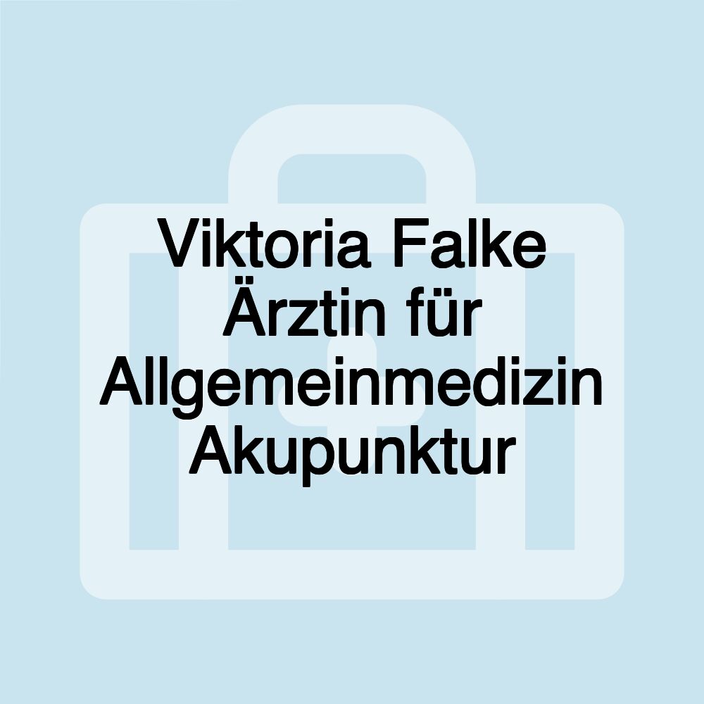 Viktoria Falke Ärztin für Allgemeinmedizin Akupunktur