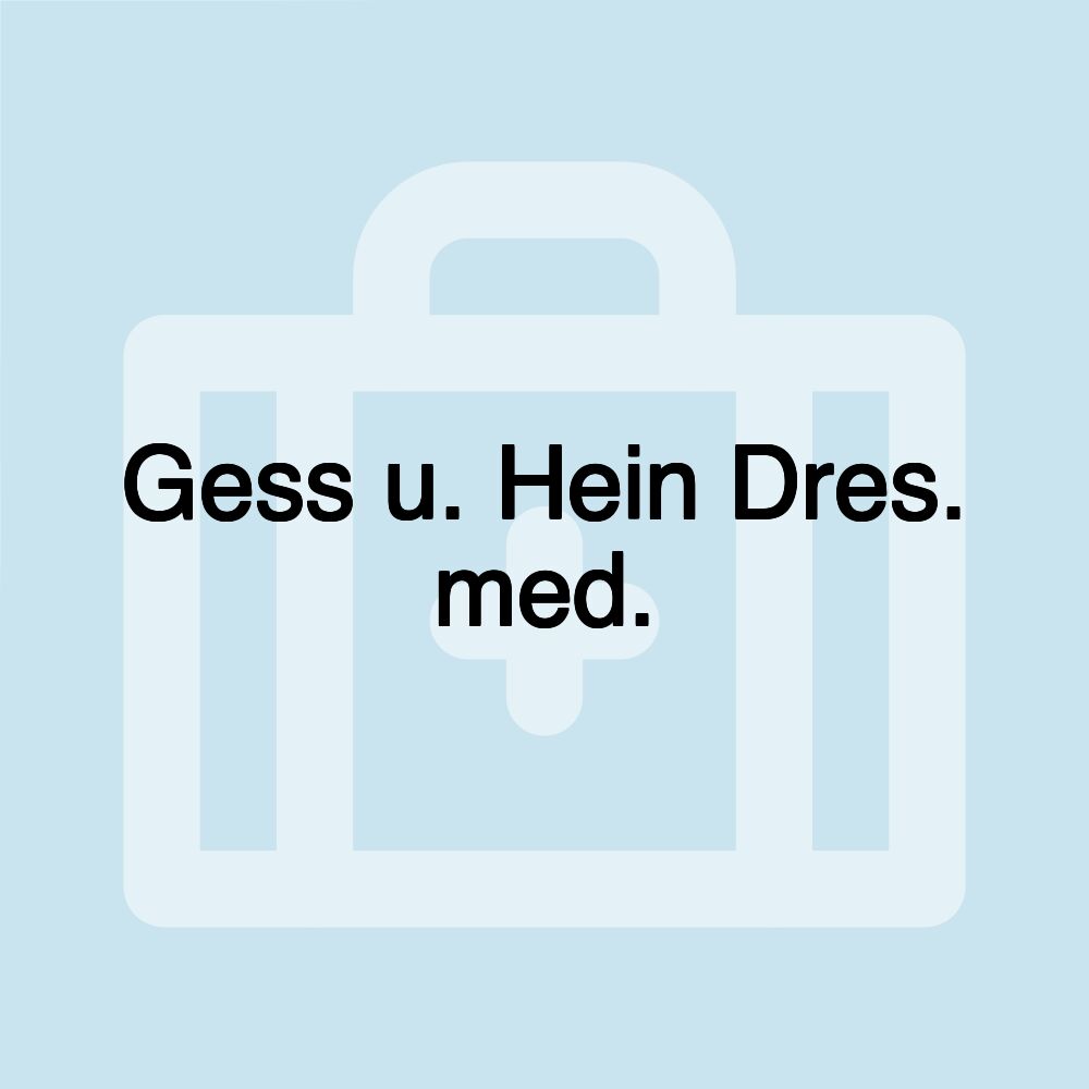 Gess u. Hein Dres. med.