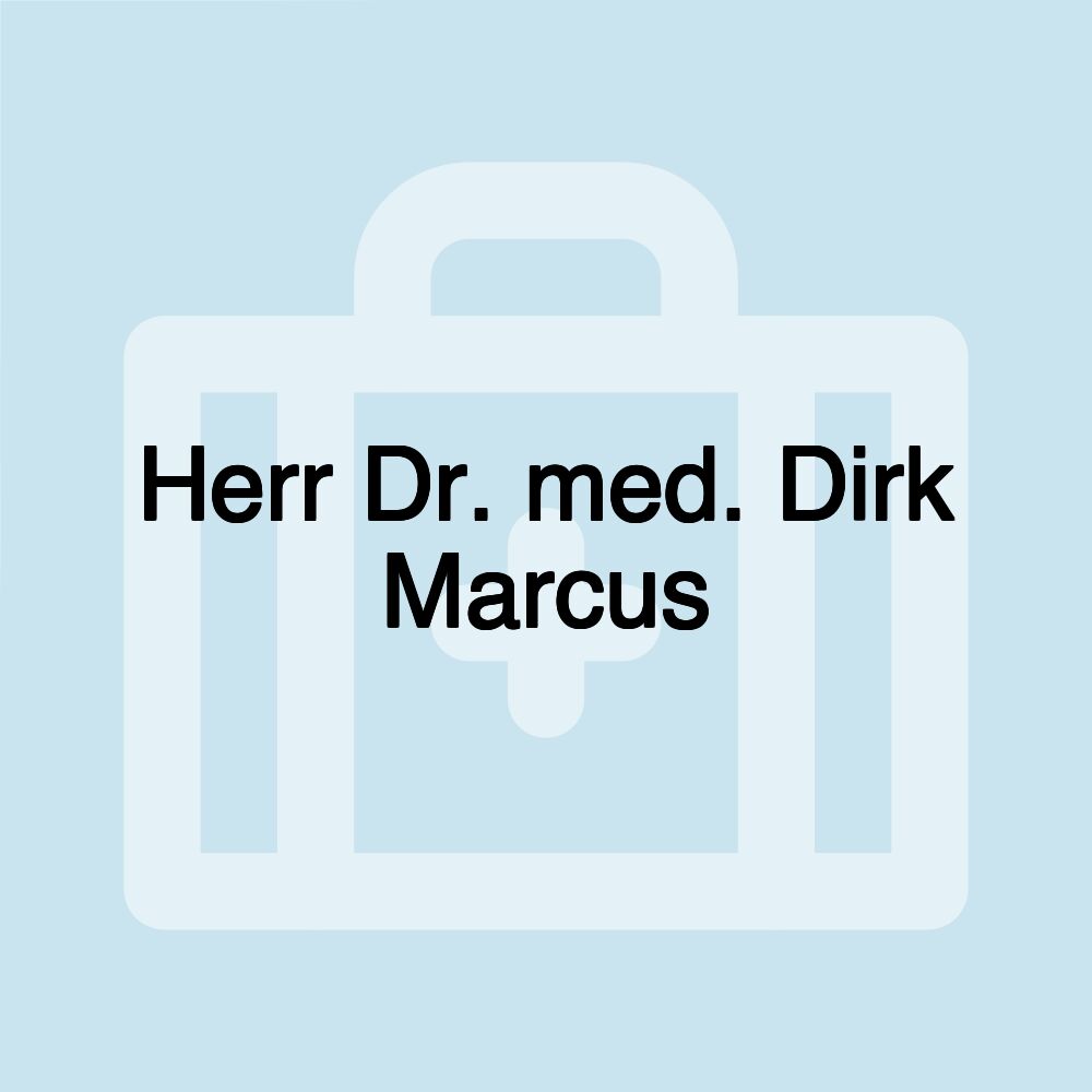 Herr Dr. med. Dirk Marcus