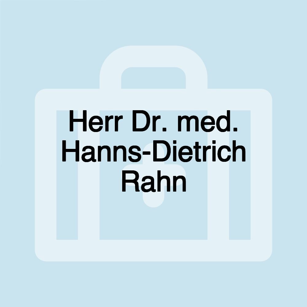 Herr Dr. med. Hanns-Dietrich Rahn