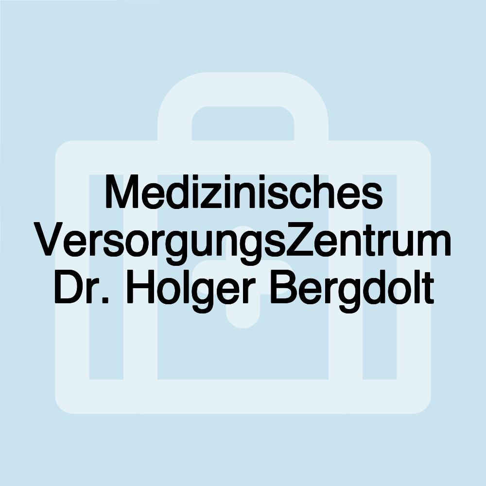 Medizinisches VersorgungsZentrum Dr. Holger Bergdolt