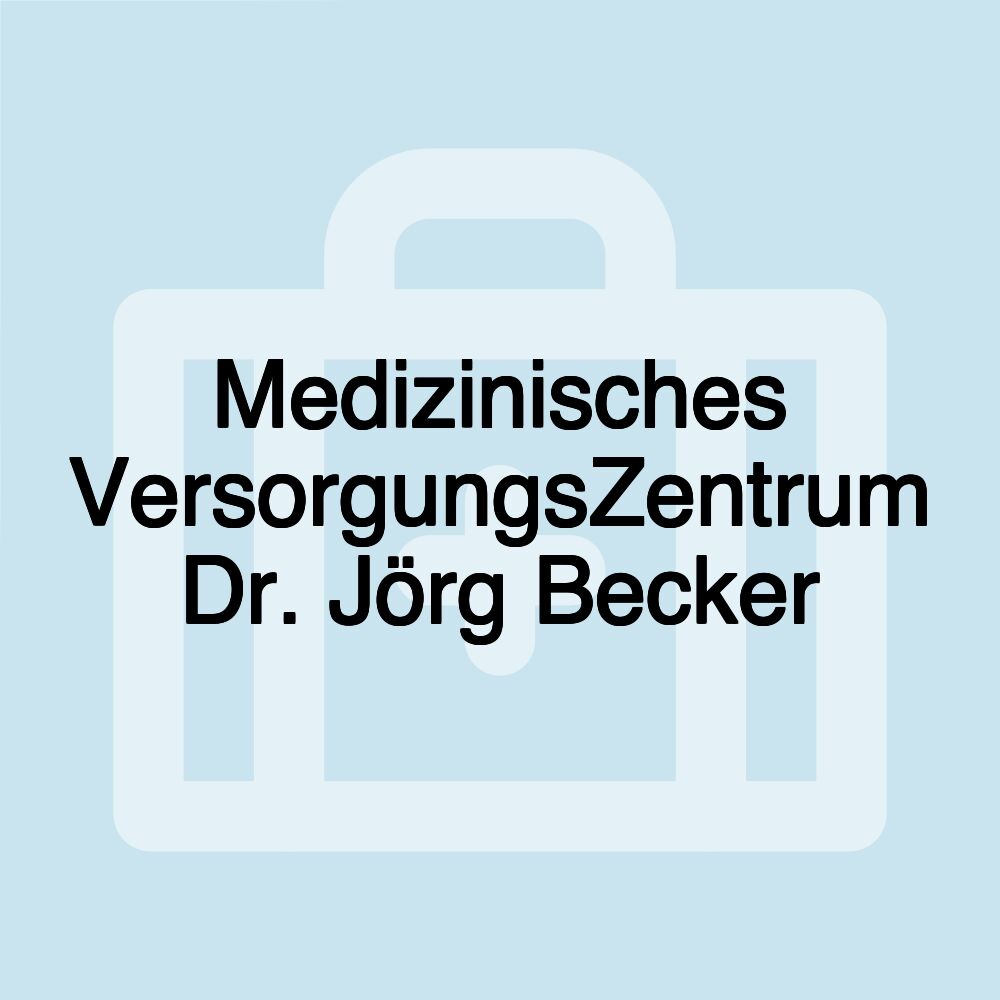 Medizinisches VersorgungsZentrum Dr. Jörg Becker