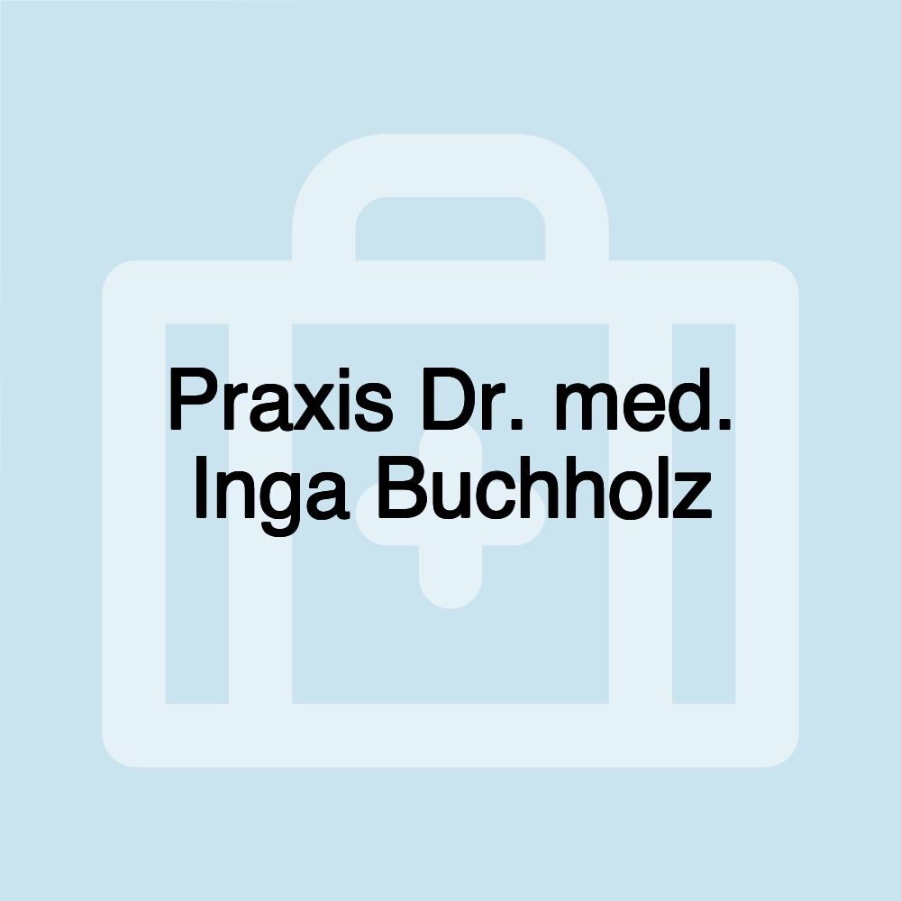 Praxis Dr. med. Inga Buchholz