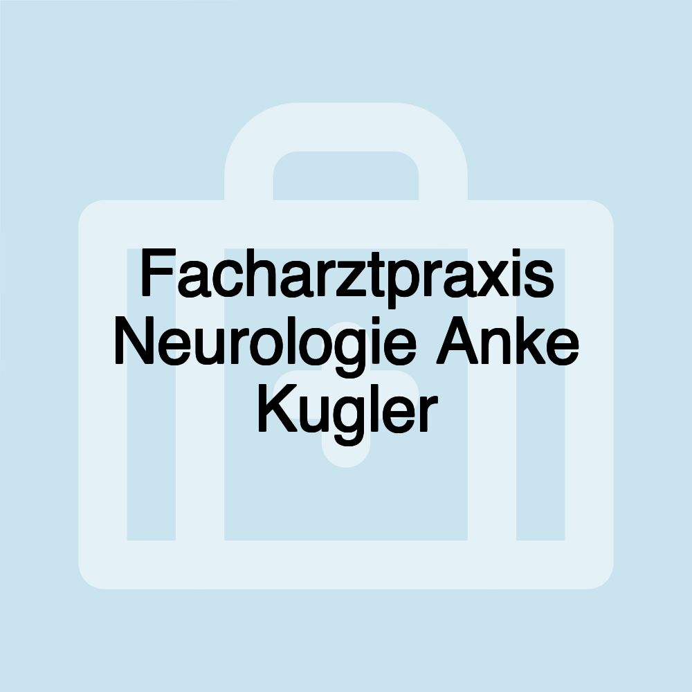 Facharztpraxis Neurologie Anke Kugler