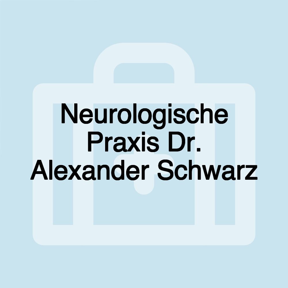 Neurologische Praxis Dr. Alexander Schwarz