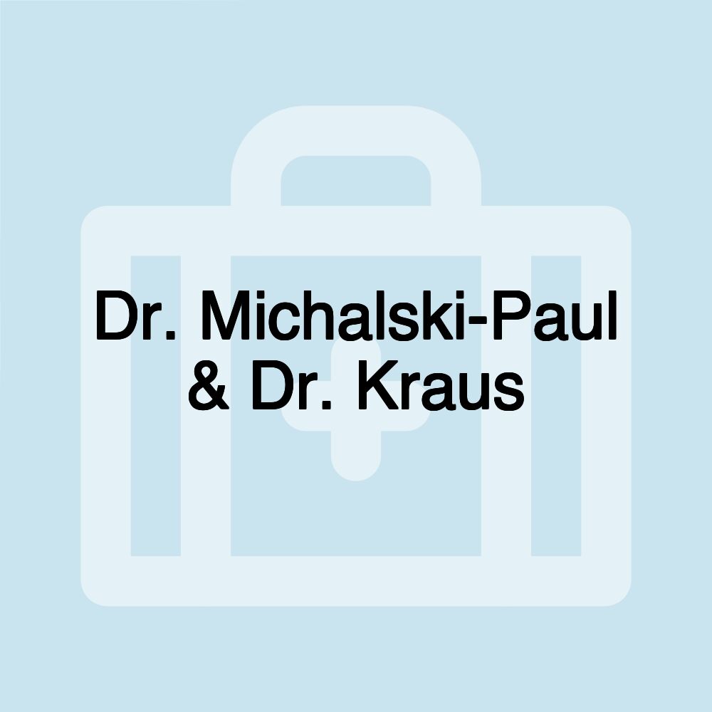 Dr. Michalski-Paul & Dr. Kraus