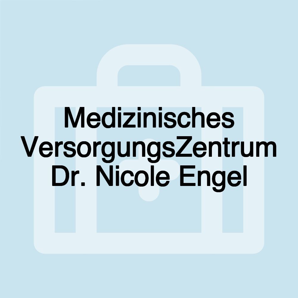 Medizinisches VersorgungsZentrum Dr. Nicole Engel