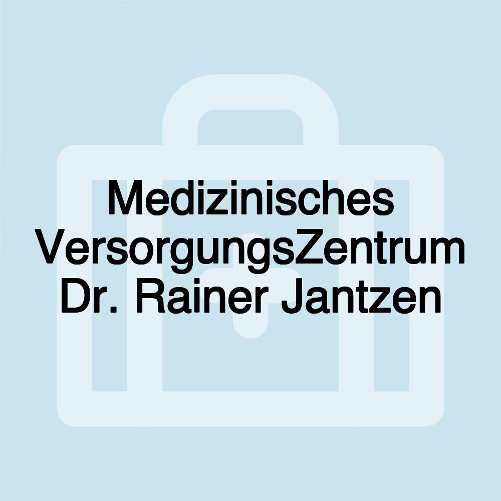 Medizinisches VersorgungsZentrum Dr. Rainer Jantzen