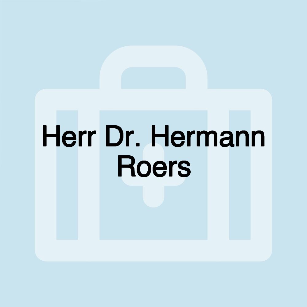 Herr Dr. Hermann Roers