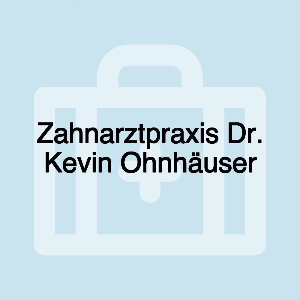 Zahnarztpraxis Dr. Kevin Ohnhäuser