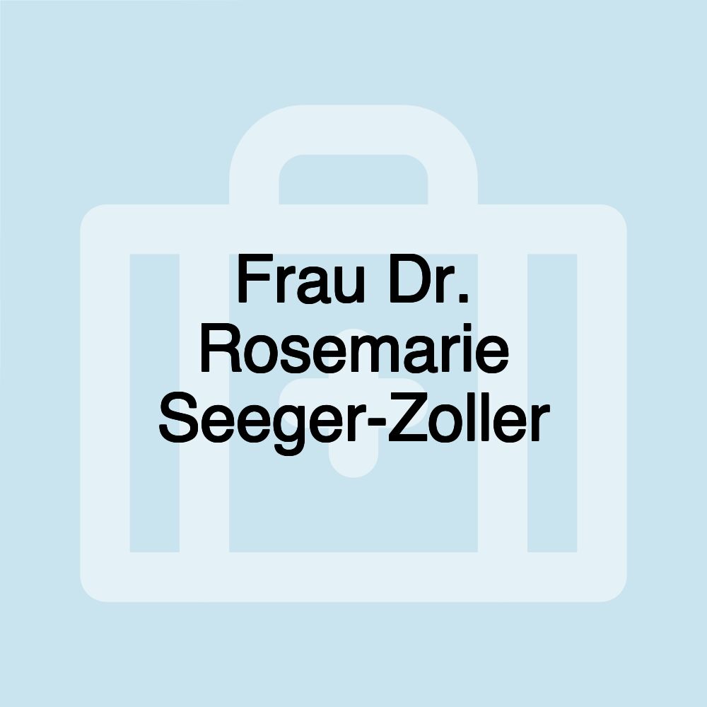 Frau Dr. Rosemarie Seeger-Zoller