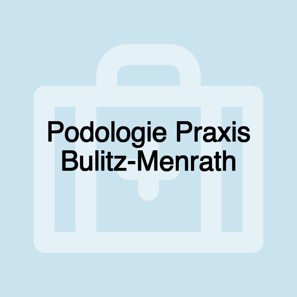 Podologie Praxis Bulitz-Menrath