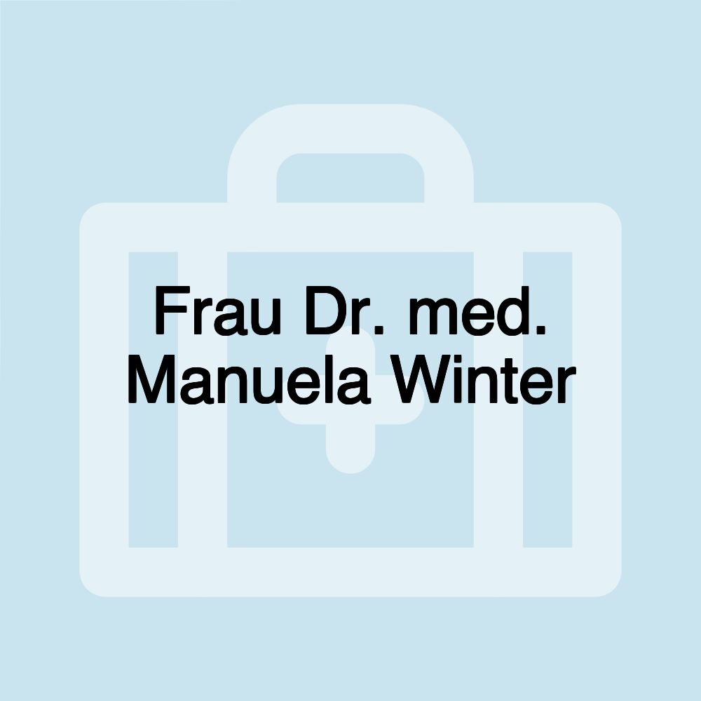 Frau Dr. med. Manuela Winter