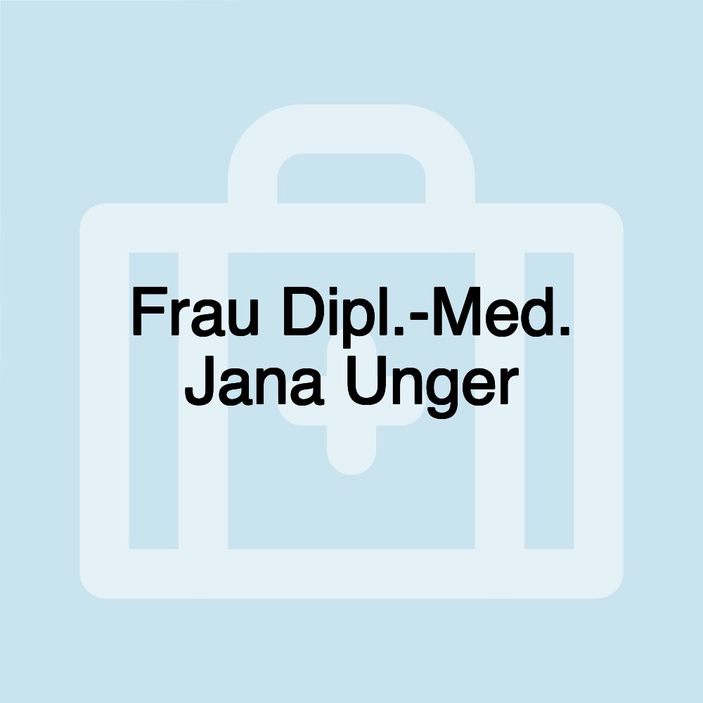 Frau Dipl.-Med. Jana Unger