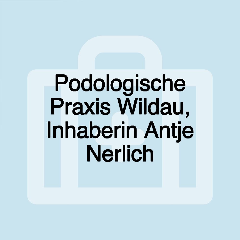 Podologische Praxis Wildau, Inhaberin Antje Nerlich