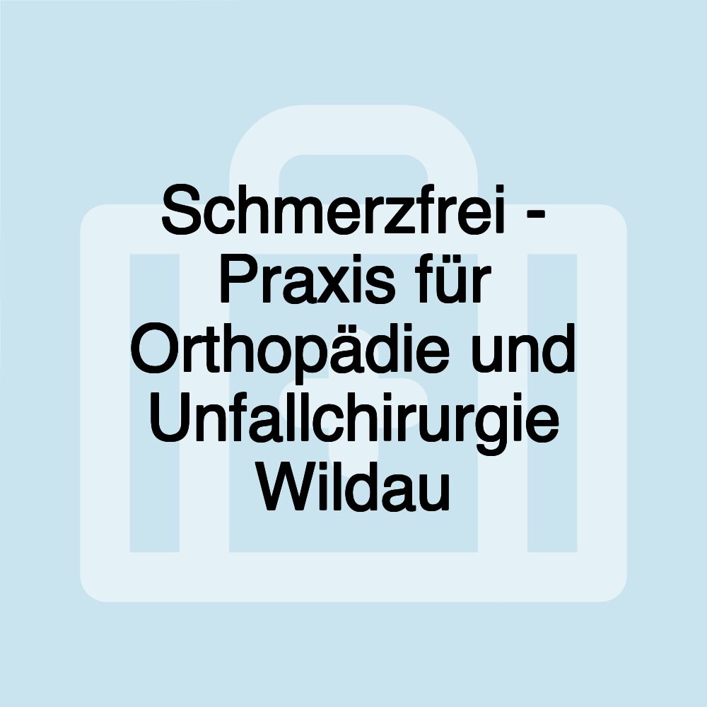 Schmerzfrei - Praxis für Orthopädie und Unfallchirurgie Wildau