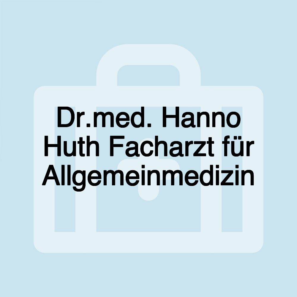 Dr.med. Hanno Huth Facharzt für Allgemeinmedizin