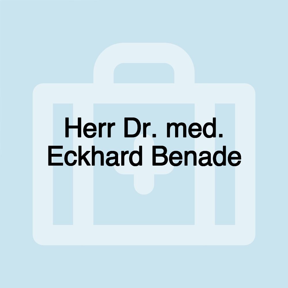 Herr Dr. med. Eckhard Benade