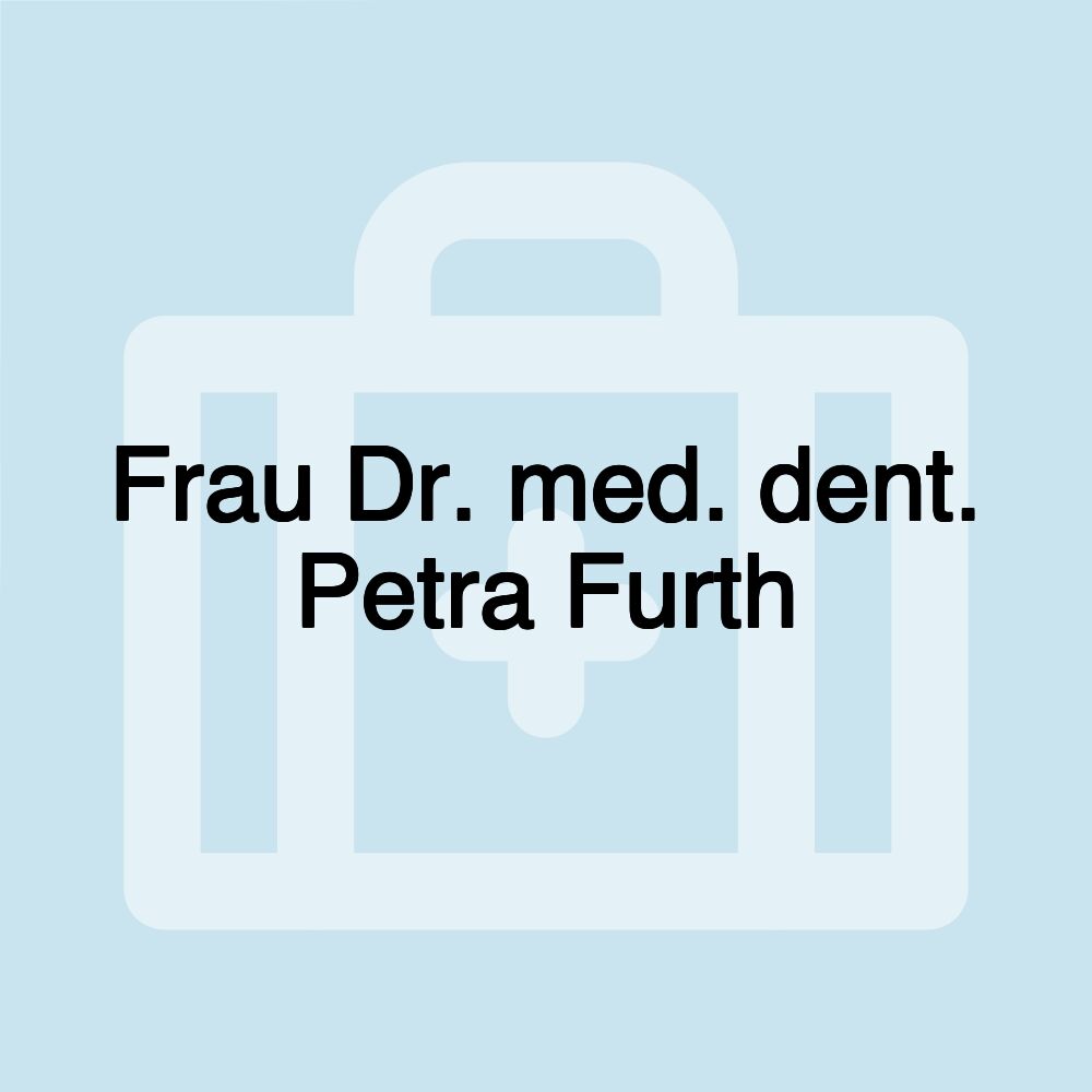 Frau Dr. med. dent. Petra Furth